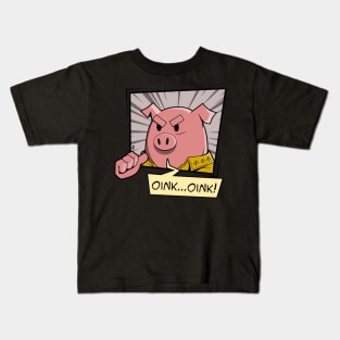 Oink... Oink! Kids T-Shirt